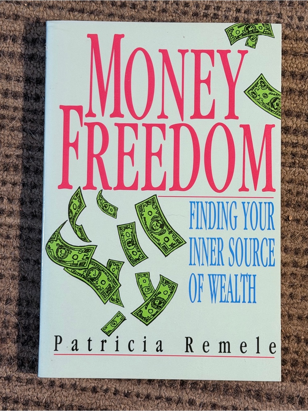 Money Freedom Finding Your Inner Source Of Wealth Book